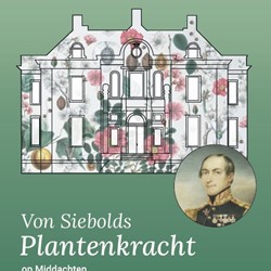 Expositie | Von Siebolds Plantenkracht op Middachten