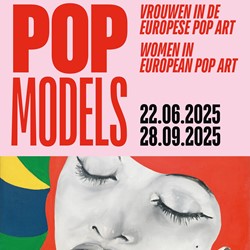 Tentoonstelling | POP MODELS: Vrouwen in de Europese Pop Art
