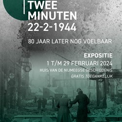Expositie | ‘Twee minuten’, 22-02-1944