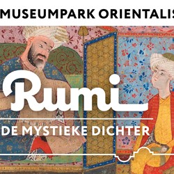 Tentoonstelling | Rumi, de mystieke dichter