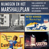 Nijmegen en het Marshallplan © Huis van de Nijmeegse Geschiedenis