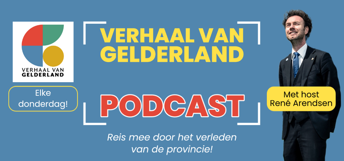 Reis elke donderdag mee door de Gelderse geschiedenis in de Verhaal van Gelderland Podcast!