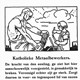 Katholieke Metaalbewerksers: Vereenigd zijt ge sterk © N.R.K. Metaalbewerksbond (afkomstig uit de collectie van het KDC).