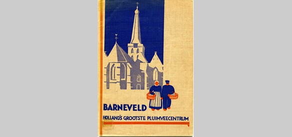 De zogenoemde reclamecommissie en het gemeentebestuur prezen rond 1930 Barneveld aan als Holland's grootste pluimveecentrum. Bron: Gemeentearchief Barneveld